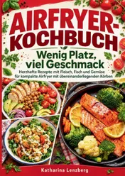 Omslag van Airfryer-Kochbuch – Wenig Platz, viel Geschmack