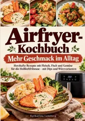 Omslag van Airfryer-Kochbuch – Mehr Geschmack im Alltag