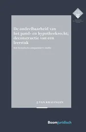 Omslag van De ondeelbaarheid van het pand- en hypotheekrecht; deconstructie van een leerstuk