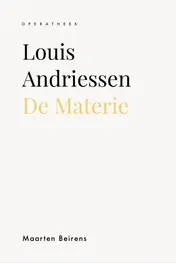 Omslag van Louis Andriessen. De Materie