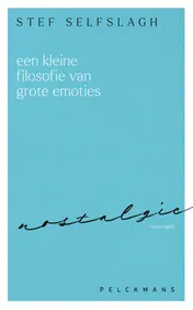 Omslag van Een kleine filosofie van grote emoties: Nostalgie