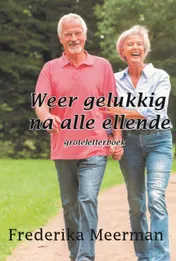 Omslag van Weer gelukkig na alle ellende - Groteletterboek