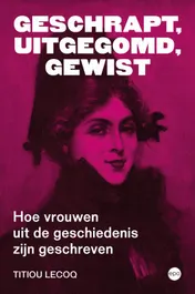 Omslag van Geschrapt, uitgegomd, gewist