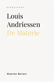 Omslag van Louis Andriessen. De Materie