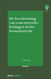 Omslag van De bescherming van concurrentiebelangen in het bestuursrecht