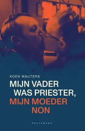 Omslag van Mijn vader was priester, mijn moeder non