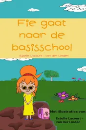 Omslag van Fie gaat naar de basisschool