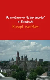 Omslag van De avonturen van 'de Vier Vrienden' uit Maastricht