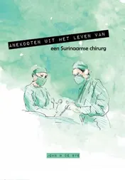 Omslag van Anekdoten uit het leven van een Surinaamse chirurg