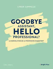 Omslag van Goodbye Assistant, Hello professional ?