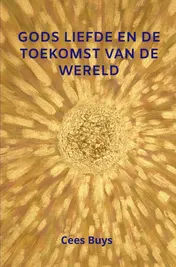 Omslag van Gods Liefde en de Toekomst van de Wereld