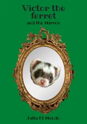 Omslag van Victor the ferret and the Mirror