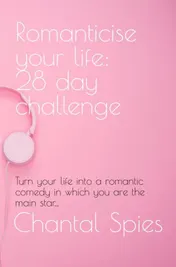 Omslag van Romanticise your life: 28 day challenge