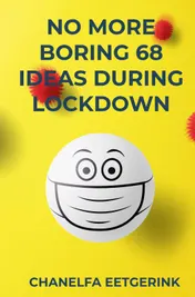 Omslag van NO MORE BORING 68 IDEAS DURING LOCKDOWN