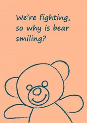 Omslag van We're Fighting, So Why is Bear Smiling?