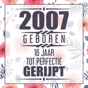 Omslag van 2007 Geboren 16 Jaar Tot Perfectie Gerijpt