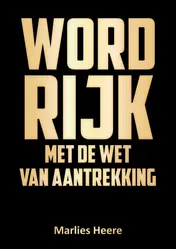 Omslag van Word rijk met de wet van aantrekking