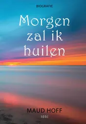 Omslag van Morgen zal ik huilen