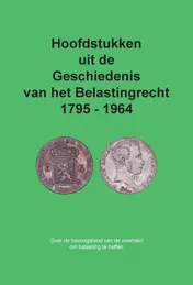 Omslag van Hoofdstukken uit de Geschiedenis van het Belastingrecht 1795 - 1964