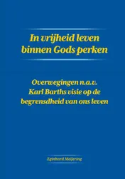 Omslag van In vrijheid leven binnen Gods perken