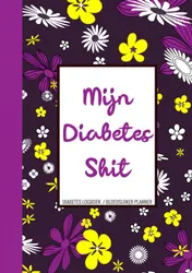 Omslag van Diabetes Logboek - Bloedsuiker Planner - "Mijn Diabetes Shit"