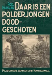 Omslag van Daar is een polderjongen doodgeschoten