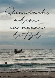 Omslag van Glimlach, adem en neem de tijd