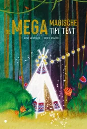 Omslag van De Mega Magische Tipi Tent