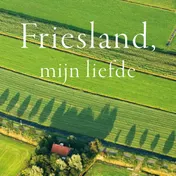 Omslag van Friesland, mijn liefde
