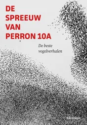 Omslag van De spreeuw van perron 10A