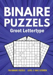Omslag van Binairo Groot Lettertype - 100 Binaire Puzzels - Level: 2 van 3 Sterren