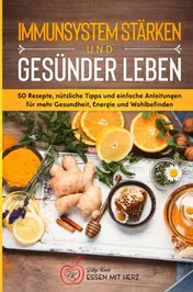 Omslag van IMMUNSYSTEM STÄRKEN UND GESÜNDER LEBEN