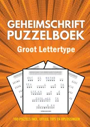 Omslag van Geheimschrift Puzzelboek - Groot Lettertype - 100 Puzzels - Incl. Uitleg, Tips en Oplossingen