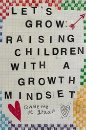 Omslag van Let's Grow: Raising Children with a Growth Mindset