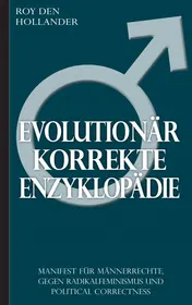 Omslag van Evolutionär korrekte Enzyklopädie: Manifest für Männerrechte, gegen Radikalfeminismus und Political Correctness