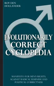Omslag van Evolutionarily Correct Cyclopedia: Manifesto for men's rights, against radical feminism and political correctness