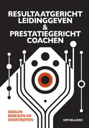Omslag van RESULTAATGERICHT LEIDINGGEVEN EN PRESTATIEGERICHT COACHEN