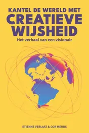 Omslag van Kantel de Wereld met Creatieve Wijsheid