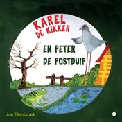 Omslag van Karel de kikker en Peter de postduif