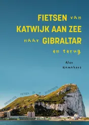 Omslag van Fietsen van Katwijk aan Zee naar Gibraltar en terug