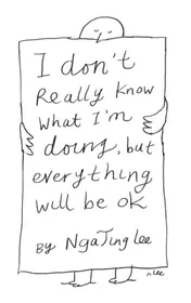 Omslag van I Don't Really Know What I'm Doing But Everything Will Be Ok