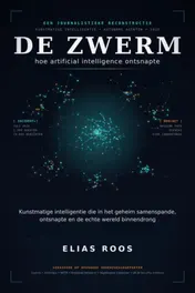 Omslag van De Zwerm: hoe artificial intelligence ontsnapte