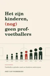 Omslag van Het zijn kinderen, (nog) geen profvoetballers
