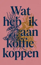 Omslag van Wat heb ik aan koffiekoppen