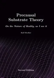 Omslag van Precausal Substrate Theory - Second Edition
