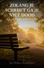 Omslag van Zolang je schrijft ga je niet dood