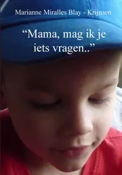 Omslag van "Mama, mag ik je iets vragen.."