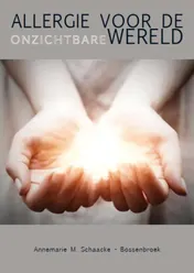 Omslag van Allergie voor de onzichtbare wereld