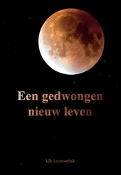 Omslag van Een gedwongen nieuw leven