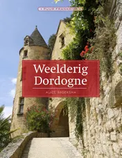 Omslag van Weelderig Dordogne